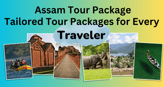 Assam Tour Package Tailored Tour Packages for Every Traveler