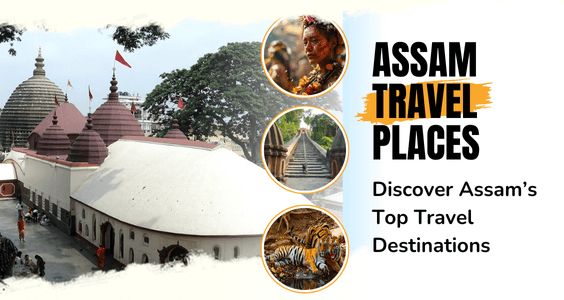 Assam Travel Places Discover Assam’s Top Travel Destinations